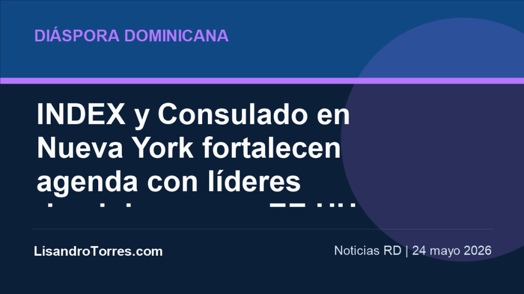 Imagen editorial: INDEX y Consulado en Nueva York fortalecen agenda con líderes dominicanos en EE.UU.